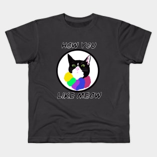 How You Like Meow Kids T-Shirt